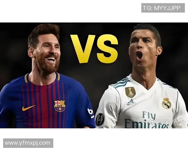 C罗与梅西对决足球巅峰谁主沉浮两位巨星风采各异的辉煌历史